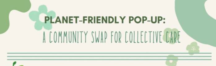 A Planet-Friendly Pop-Up: A Community Swap for Collective Care