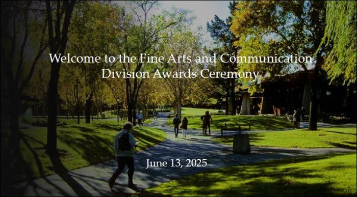 Welcome to the Fine Arts & Communication Division Award Ceremony June 13, 2025