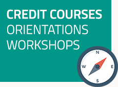 Credit Courses: Orientations Workshops Credit Courses: Orientations Workshops