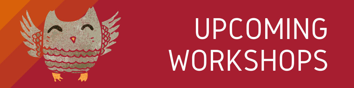 Upcoming Workshops Upcoming Webinars